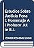 Estudios Sobre Justicia Penal: Homenaje Al Profesor Julio B.J. (Spanish Edition)