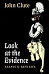 Look at the Evidence: Essays and Reviews