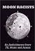 Moon Racists