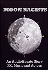 Moon Racists Moon Racists