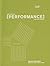 Performance [Performance] and Performers: Essays 1977-2007