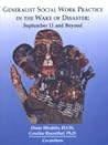 Generalist Social Work Practice in the Wake of Disaster: September 11 and Beyond