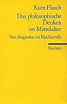 Das philosophische Denken im Mittelalter. Von Augustinus bis Machiavelli. Das philosophische Denken im Mittelalter. Von Augustinus bis Machiavelli.