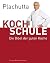 Kochschule Die Bibel Der Guten Küche