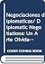 Negociaciones diplomaticas/ Diplomatic Negotiations: Un Arte Olvidado?/ a Forgotten Art? (Spanish Edition)
