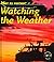 Watching the Weather (What Is Weather)