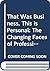 That was business, this is personal: The changing faces of professional crime
