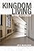 Kingdom Living in the Classroom by Joy D. McCullough Kingdom Living in the Classroom by Joy D. McCullough