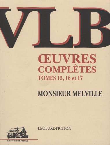 Monsieur Melville (Oeuvres complètes de VLB)