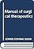 Manual of surgical therapeu...