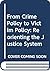 From Crime Policy to Victim Policy: Reorienting the Justice System