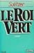 Le Roi vert (French Edition)