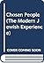 The chosen people (The Modern Jewish experience)