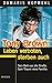 Tony Brown: Leben verboten, sterben auch: Sein Bett war die Straße. Sein Traum: eine Familie