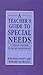 A Teacher's Guide to Special Needs: A Positive Response to the 1981 Education Act