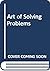 The art of solving problems