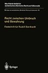 Recht zwischen Umbruch und Bewahrung: Völkerrecht - Europarecht - Staatsrecht. Festschrift für Rudolf Bernhardt (Beiträge zum ausländischen öffentlichen Recht und Völkerrecht) (German Edition)