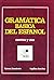 Gramática Básica del español (Spanish Edition)
