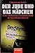 Der Jude und das Mädchen: Eine verbotene Freundschaft in Nazideutschland (German Edition)