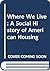 Where We Live: A Social History of American Housing