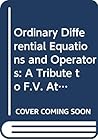 Ordinary Differential Equations and Operators: A Tribute to F.V. Atkinson : Proc of Symp Dundee, Scotland, March-July, 1982 (Lecture Notes in Mathematics)