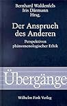 Der Anspruch des Anderen: Perspektiven phänomenologischer Ethik (Übergänge) (German Edition)
