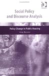 Social Policy and Discourse Analysis: Policy Change in Public Housing Social Policy and Discourse Analysis: Policy Change in Public Housing