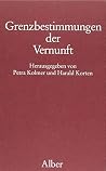 Grenzbestimmungen der Vernunft: Philosophische Beiträge zur Rationalitätsdebatte : zum 60. Geburtstag von Hans Michael Baumgartner (German Edition) Grenzbestimmungen der Vernunft: Philosophische Beiträge zur Rationalitätsdebatte : zum 60. Geburtstag von Hans Michael Baumgartner (German Edition)