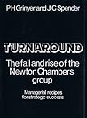 Turnaround: Managerial recipes for strategic success : the fall and rise of the Newton Chambers group