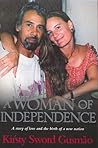 A WOMAN OF INDEPENDENCE : A Story of Love and the Birth of a New Nation