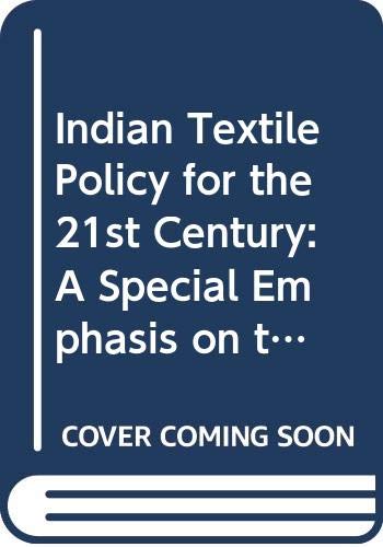 Indian textile policy for the 21st century: A special emphasis on the cellulosic fibre group (Hardcover)