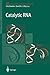 Catalytic RNA (Nucleic Acids and Molecular Biology)