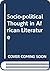 Socio-political thought in African literature;: Weusi?