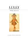 Lully: ou le musicien du soleil Lully: ou le musicien du soleil