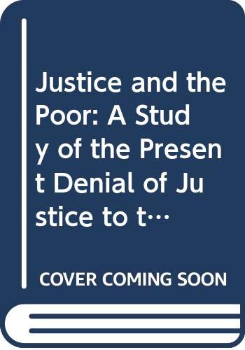 Justice and the Poor: A Study of the Present Denial of Justice to the Poor (Poverty U.S.A. Historical Record)