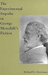The Experimental Impulse in George Meredith's Fiction The Experimental Impulse in George Meredith's Fiction