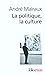 La Politique, la culture: Discours, articles, entretiens (1925-1975)