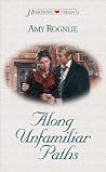 Along Unfamiliar Paths by Ann Rognlie