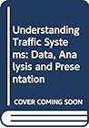Understanding Traffic Systems: Data, Analysis and Presentation