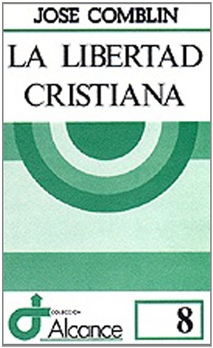 Libertad cristiana, La (Alcance) (Spanish Edition)
