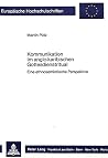 Kommunikation im anglo-karibischen Gottesdienstritual: Eine ethnosemiotische Perspektive (Europäische Hochschulschriften / European University Studies ... Universitaires Européennes) (German Edition) Kommunikation im anglo-karibischen Gottesdienstritual: Eine ethnosemiotische Perspektive (Europäische Hochschulschriften / European University Studies ... Universitaires Européennes) (German Edition)