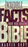 Incredible Facts: From Your Amazing Bible