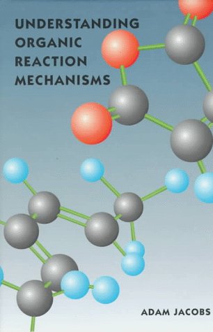 Understanding Organic Reaction Mechanisms (Hardcover)