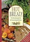 Hot Bread!: the Breadmaking Book for Breadmaking Machines: The Breadmaking Book for Breadmaking Machines