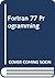 Fortran 77 Programming
