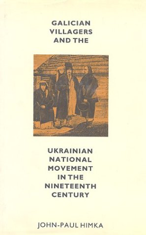 Galician Villagers and the Ukrainian National Movement in the Nineteenth Century (Hardcover)