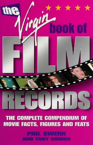 The Virgin Book of Film Records: The Complete Compendium of Movie Facts, Figures and Feats (Paperback)