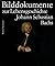 Bilddokumente zur Lebensgeschichte Johann Sebastian Bachs =: Pictorial documents of the life of Johann Sebastian Bach (Bach-Dokumente) (German Edition)