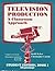 Television Production: A Cl...