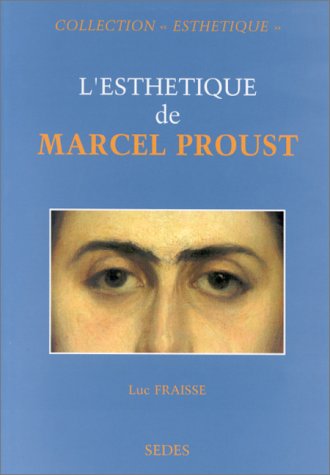 L'esthétique de Marcel Proust (Collection "Esthétique") (French Edition)